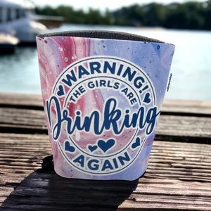 The Girls Are Drinking Again Can Koozie